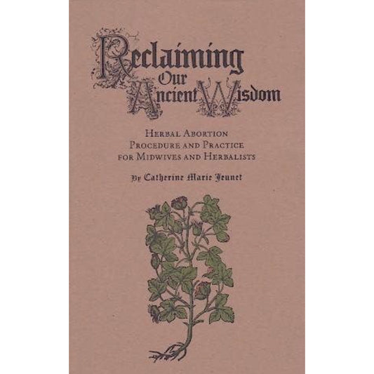 Reclaiming Our Ancient Wisdom: Midwives & Herbalists (Zine)